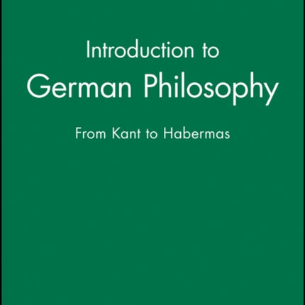 Introduction to German Philosophy: From Kant to Habermas