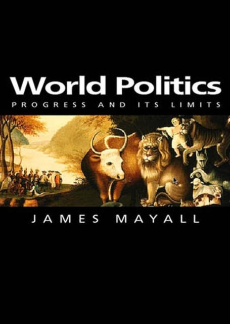 World Politics: Progress and its Limits