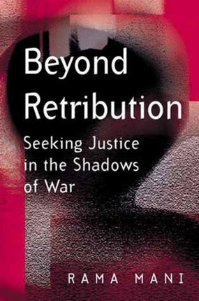 Beyond Retribution  Seeking Justice in the