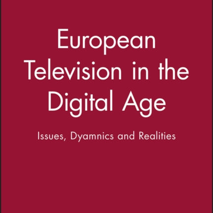 European Television in the Digital Age  Issues