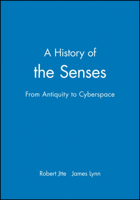 A History of the Senses: From Antiquity to Cyberspace