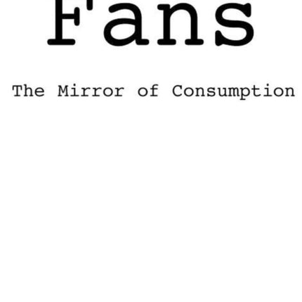 Fans: The Mirror of Consumption