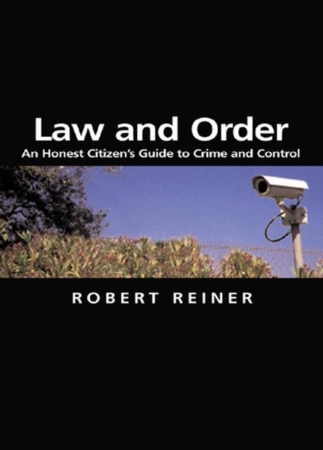 Law and Order: An Honest Citizen's Guide to Crime and Control