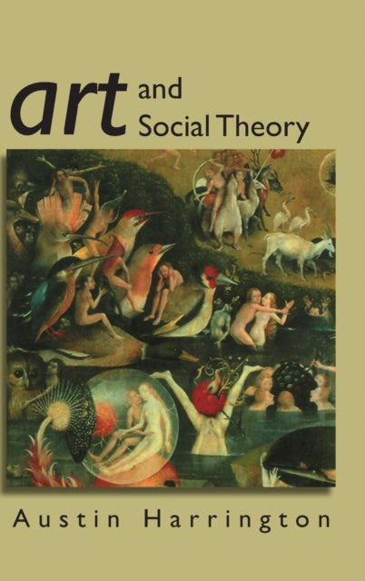 Art and Social Theory: Sociological Arguments in Aesthetics