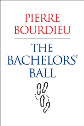 The Bachelors Ball  The Crisis of Peasant Society  in Bearn