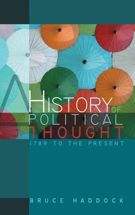 A History of Political Thought: 1789 to the Present