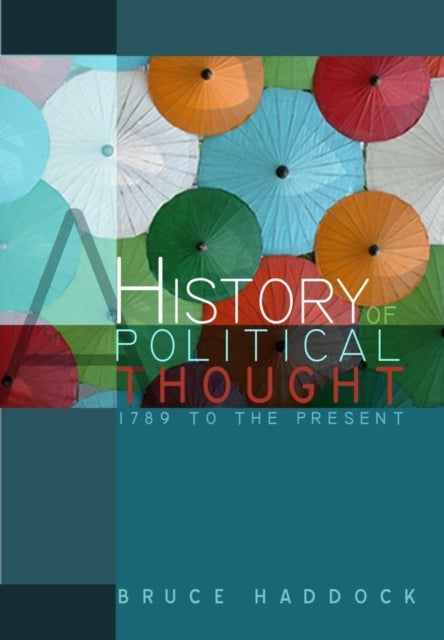 A History of Political Thought: 1789 to the Present