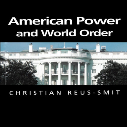 American Power and World Order