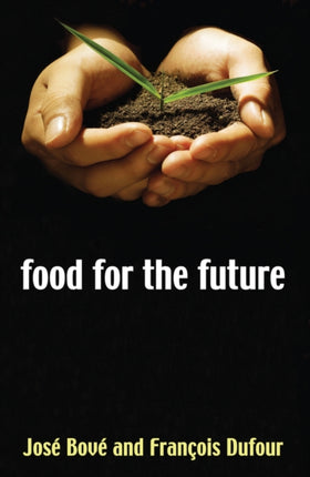 Food for the Future: Agriculture for a Global Age