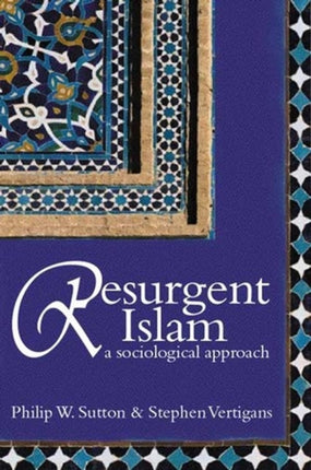 Resurgent Islam: A Sociological Approach