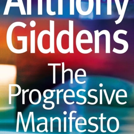 The Progressive Manifesto: New Ideas for the Centre-Left