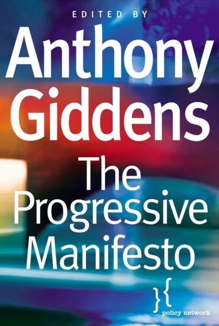 The Progressive Manifesto: New Ideas for the Centre-Left