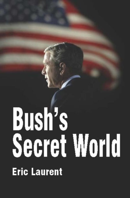 Bushs Secret World