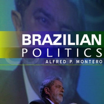 Brazilian Politics: Reforming a Democratic State in a Changing World