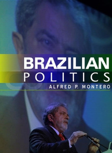 Brazilian Politics: Reforming a Democratic State in a Changing World