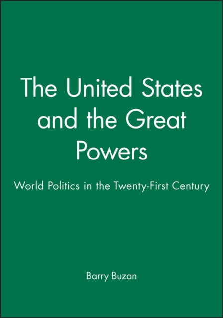 The United States and the Great Powers: World Politics in the Twenty-First Century