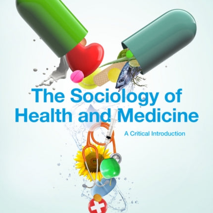 The Sociology of Health and Medicine: A Critical Introduction