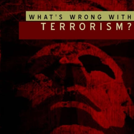 What's Wrong With Terrorism?