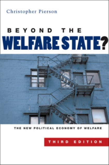 Beyond the Welfare State?: The New Political Economy of Welfare