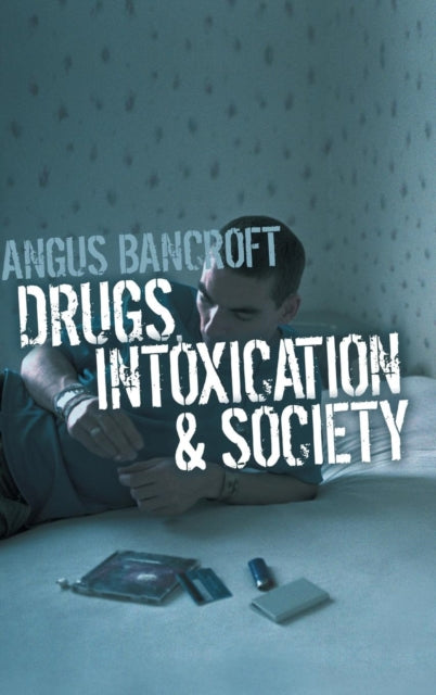 Drugs, Intoxication and Society