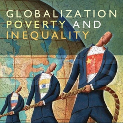 Globalization, Poverty and Inequality: Between a Rock and a Hard Place