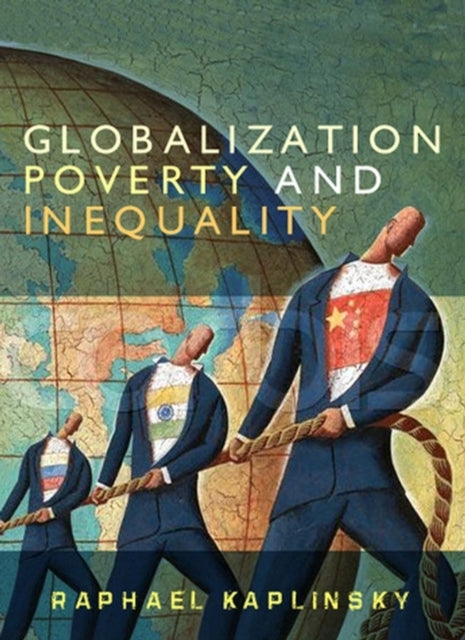 Globalization, Poverty and Inequality: Between a Rock and a Hard Place