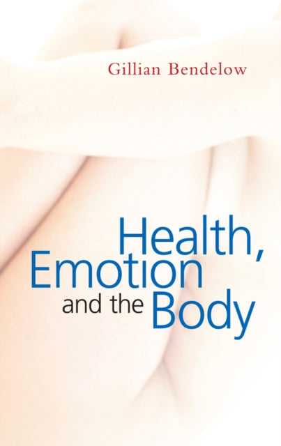 Health Emotion and the Body