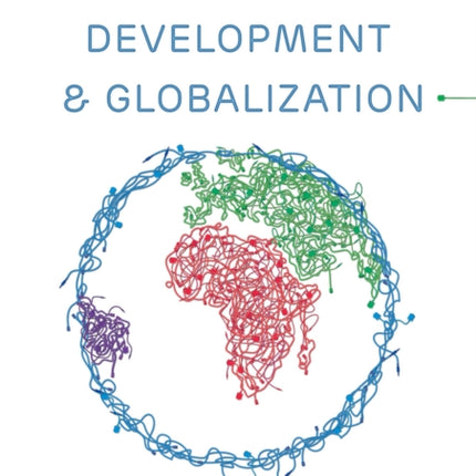 New Media, Development and Globalization: Making Connections in the Global South