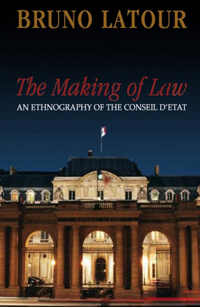 The Making of Law: An Ethnography of the Conseil d'Etat