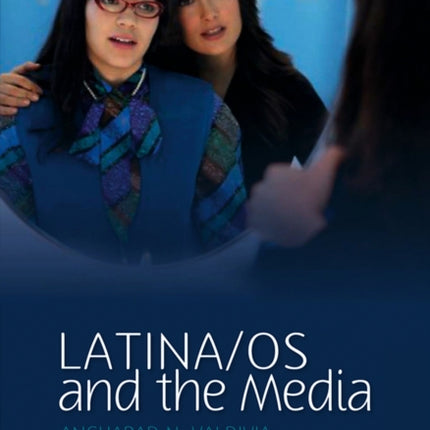 Latina/os and the Media