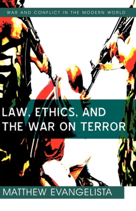 Law, Ethics, and the War on Terror