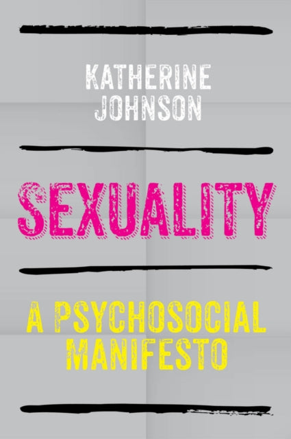 Sexuality: A Psychosocial Manifesto