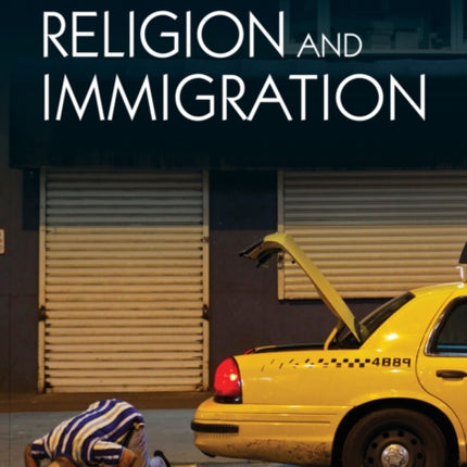 Religion and Immigration: Migrant Faiths in North America and Western Europe