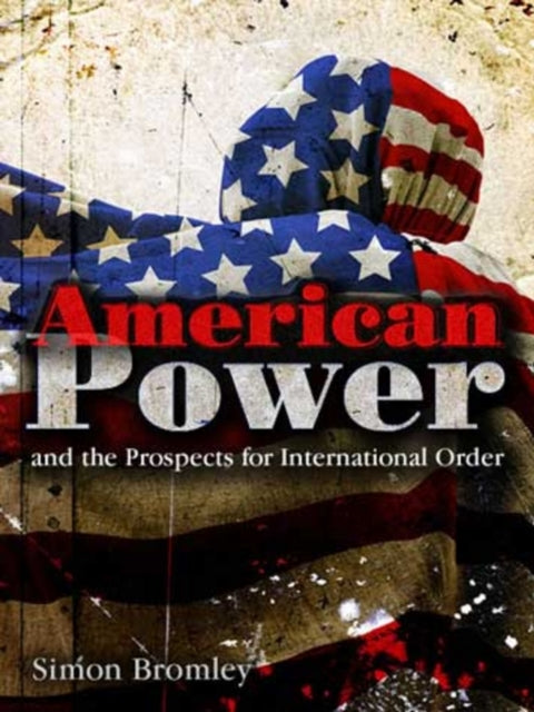 American Power and the Prospects for International Order