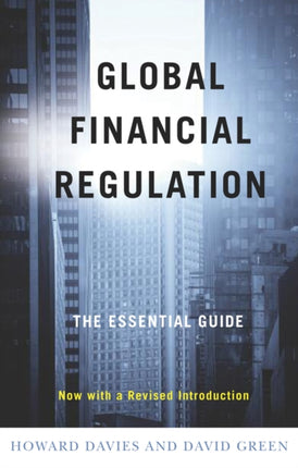 Global Financial Regulation: The Essential Guide (Now with a Revised Introduction)