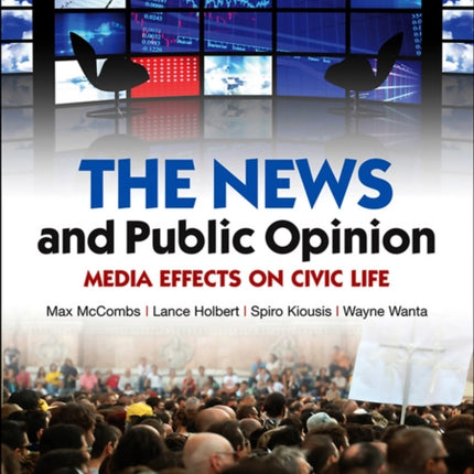 The News and Public Opinion: Media Effects on Civic Life