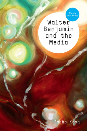 Walter Benjamin and the Media: The Spectacle of Modernity