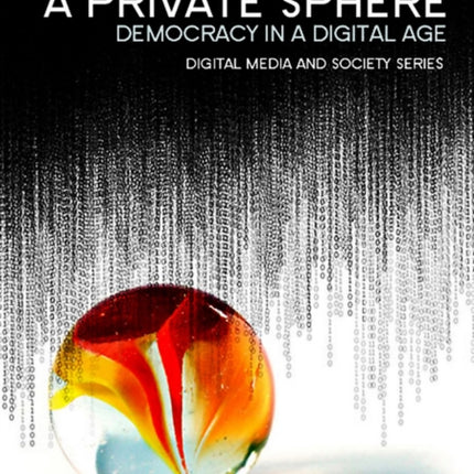 A Private Sphere: Democracy in a Digital Age