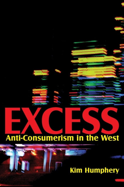 Excess: Anti-consumerism in the West