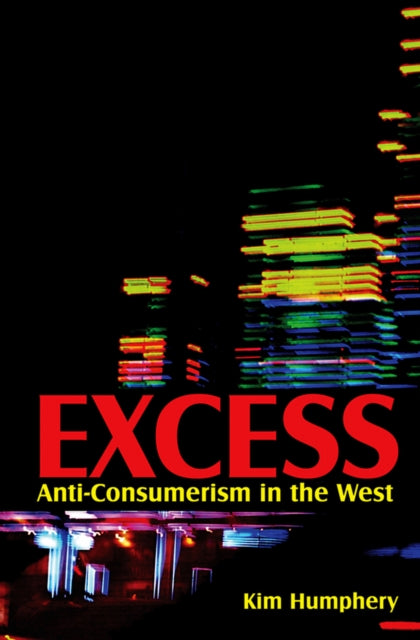 Excess: Anti-consumerism in the West