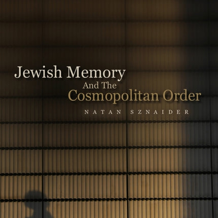 Jewish Memory And the Cosmopolitan Order