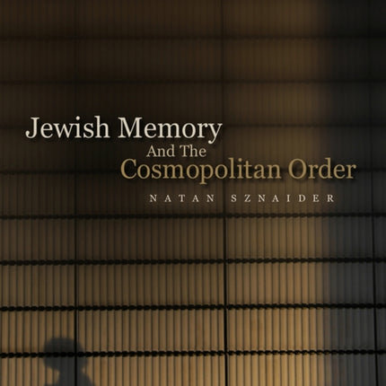 Jewish Memory And the Cosmopolitan Order