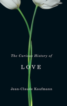 The Curious History of Love