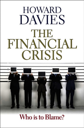 The Financial Crisis: Who is to Blame?