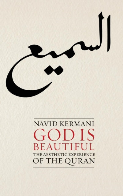 God is Beautiful: The Aesthetic Experience of the Quran