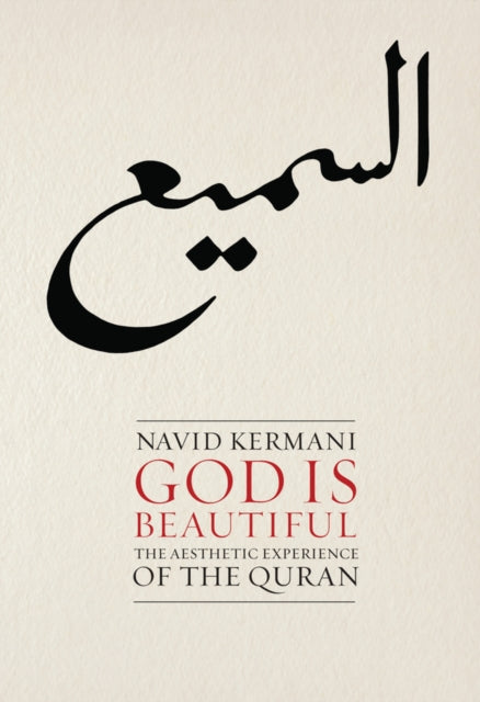 God is Beautiful: The Aesthetic Experience of the Quran