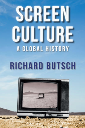 Screen Culture  A Global History