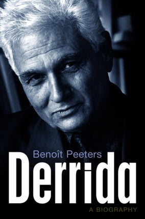 Derrida: A Biography