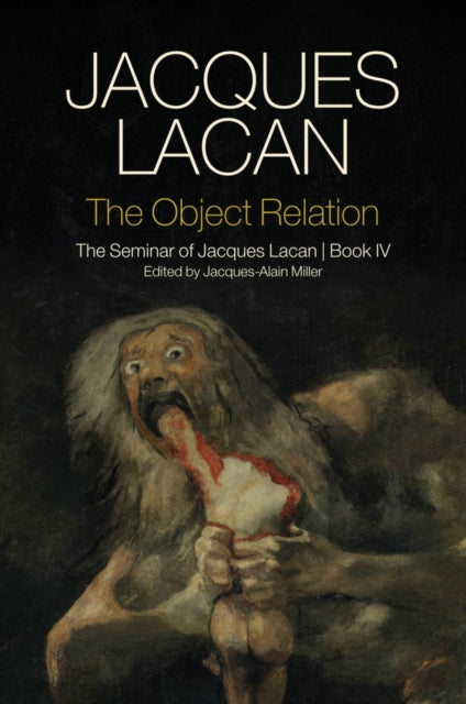 The Object Relation: The Seminar of Jacques Lacan, Book IV