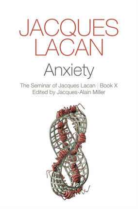 Anxiety: The Seminar of Jacques Lacan, Book X